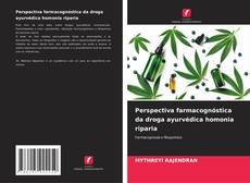 Couverture de Perspectiva farmacognóstica da droga ayurvédica homonia riparia