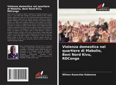 Violenza domestica nel quartiere di Mabolio, Beni Nord Kivu, RDCongo kitap kapağı