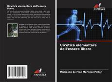 Un'etica elementare dell'essere libero kitap kapağı