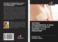SISTEMA TRANSDERMICO A BASE DI ADESIVI ACRILICI SENSIBILI ALLA PRESSIONE的封面
