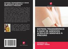 Copertina di SISTEMA TRANSDÉRMICO À BASE DE ADESIVOS ACRÍLICOS SENSÍVEIS À PRESSÃO