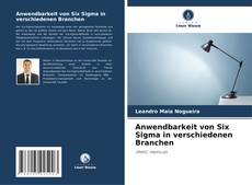 Capa do livro de Anwendbarkeit von Six Sigma in verschiedenen Branchen 