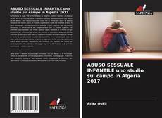ABUSO SESSUALE INFANTILE uno studio sul campo in Algeria 2017 kitap kapağı