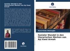 Buchcover von Sozialer Wandel in den literarischen Werken von Ayi Kwei Armah