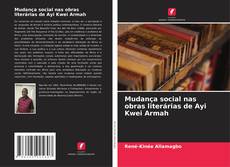 Couverture de Mudança social nas obras literárias de Ayi Kwei Armah