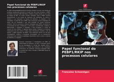 Bookcover of Papel funcional do PEBP1/RKIP nos processos celulares