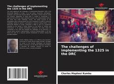 Buchcover von The challenges of implementing the 1325 in the DRC