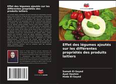 Copertina di Effet des légumes ajoutés sur les différentes propriétés des produits laitiers