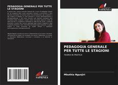 Buchcover von PEDAGOGIA GENERALE PER TUTTE LE STAGIONI