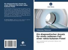 Capa do livro de Ein diagnostischer Ansatz für einen seltenen Fall einer rekto-kutanen Fistel 