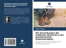 Die Auswirkungen der modernen Sklaverei in der brasilianischen Amazonasregion kitap kapağı