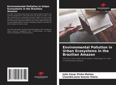 Copertina di Environmental Pollution in Urban Ecosystems in the Brazilian Amazon