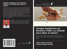 Borítókép a  Terapia Sustitutiva de Nicotina (TSN): un método para dejar el tabaco - hoz