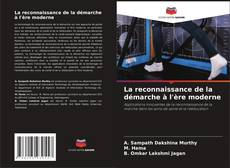 Couverture de La reconnaissance de la démarche à l'ère moderne