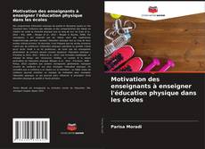 Motivation des enseignants à enseigner l'éducation physique dans les écoles kitap kapağı