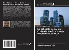 Buchcover von La cohesión social en Costa de Marfil a través del proceso de DDR