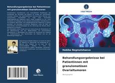 Couverture de Behandlungsergebnisse bei Patientinnen mit granulomatösen Ovarialtumoren