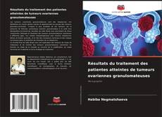 Couverture de Résultats du traitement des patientes atteintes de tumeurs ovariennes granulomateuses