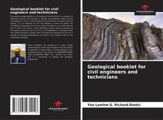Couverture de Geological booklet for civil engineers and technicians