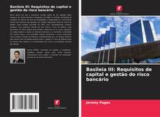 Portada del libro de Basileia III: Requisitos de capital e gestão do risco bancário