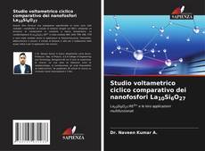 Couverture de Studio voltametrico ciclico comparativo dei nanofosfori La10Si6O27