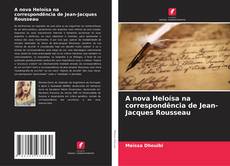 Portada del libro de A nova Heloísa na correspondência de Jean-Jacques Rousseau