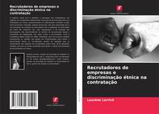 Bookcover of Recrutadores de empresas e discriminação étnica na contratação