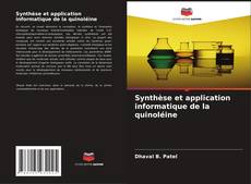 Synthèse et application informatique de la quinoléine kitap kapağı