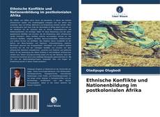 Ethnische Konflikte und Nationenbildung im postkolonialen Afrika kitap kapağı