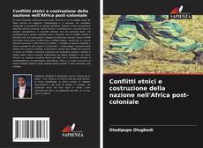 Couverture de Conflitti etnici e costruzione della nazione nell'Africa post-coloniale