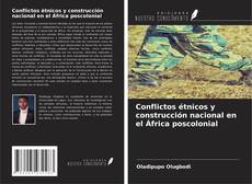 Copertina di Conflictos étnicos y construcción nacional en el África poscolonial