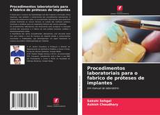 Обложка Procedimentos laboratoriais para o fabrico de próteses de implantes