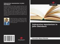 Portada del libro de Subversive messianism in John Steinbeck