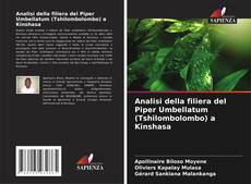 Copertina di Analisi della filiera del Piper Umbellatum (Tshilombolombo) a Kinshasa