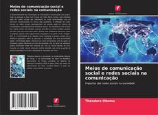 Meios de comunicação social e redes sociais na comunicação kitap kapağı