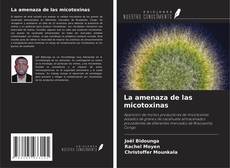 Copertina di La amenaza de las micotoxinas