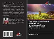 Couverture de Coltivare l'intelligenza emotiva e il transnazionalismo attraverso lo sport