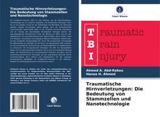 Обложка Traumatische Hirnverletzungen: Die Bedeutung von Stammzellen und Nanotechnologie