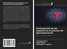 Participación de las mujeres en el proceso de descolonización kitap kapağı