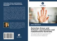 Zwischen Kreuz und Schwert: Journalisten und redaktionelle Kontrolle kitap kapağı