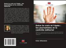 Buchcover von Entre la croix et l'épée : les journalistes et le contrôle éditorial