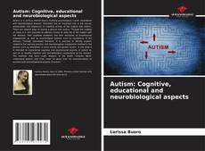 Portada del libro de Autism: Cognitive, educational and neurobiological aspects