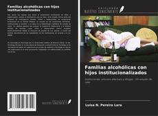 Familias alcohólicas con hijos institucionalizados kitap kapağı
