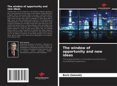 Copertina di The window of opportunity and new ideas