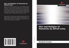 Couverture de War and Religion of Humanity by Alfred Loisy
