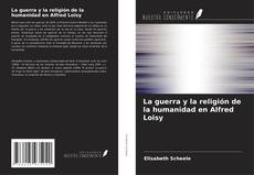 Borítókép a  La guerra y la religión de la humanidad en Alfred Loisy - hoz