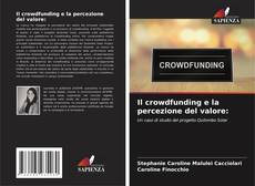 Couverture de Il crowdfunding e la percezione del valore: