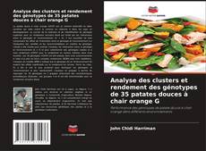 Analyse des clusters et rendement des génotypes de 35 patates douces à chair orange G kitap kapağı