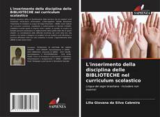 Copertina di L'inserimento della disciplina delle BIBLIOTECHE nel curriculum scolastico