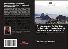 Environnementalisation de l'urbain : rhétorique et pratique à Rio de Janeiro的封面